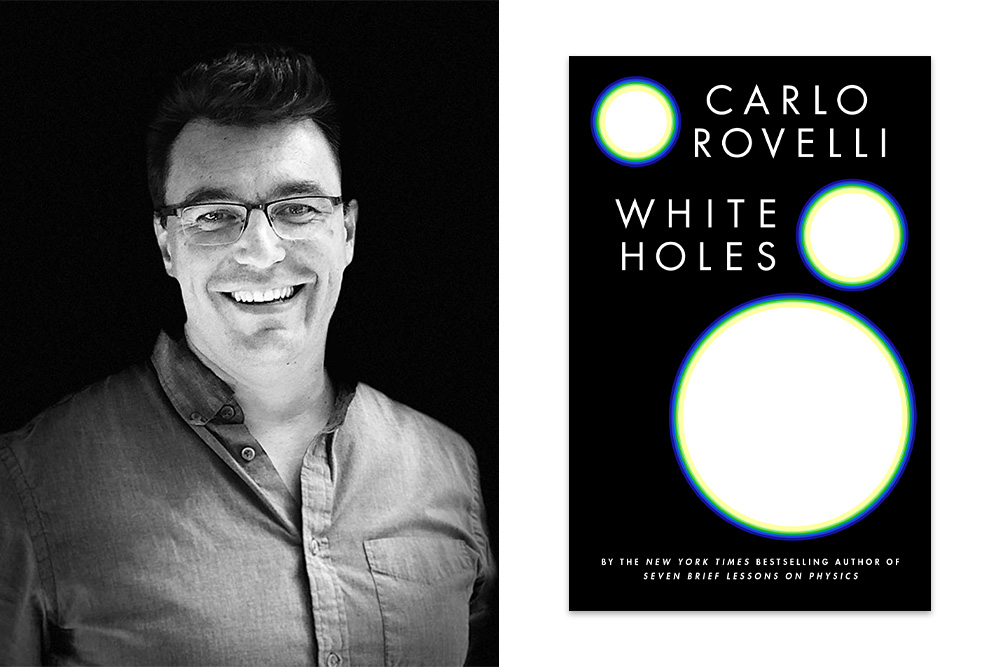 Based on Collaboration with Bard Professor Hal Haggard, Carlo Rovelli&rsquo;s White Holes Is Reviewed in the Guardian, NPR, and the Standard