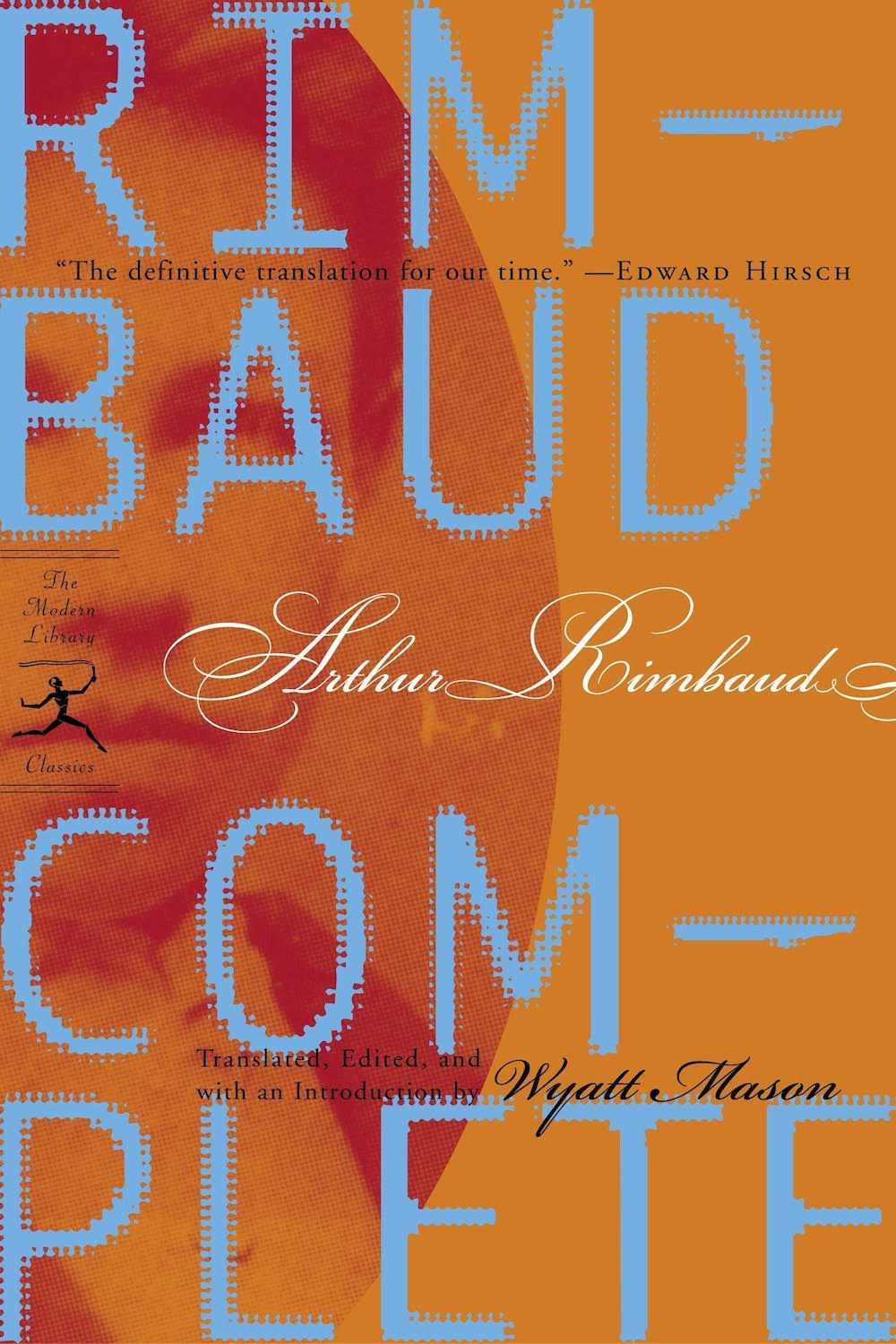 Rimbaud Complete, translation by Wyatt Mason